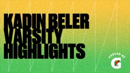 Kadin Beler Varsity Highlights 