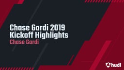 Chase Gardi 2019 Kickoff Highlights