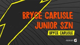 Bryce Carlisle Junior Szn 
