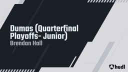 Brendan Hall's highlights Dumas (Quarterfinal Playoffs- Junior)
