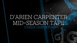 D'Arien Carpenter Mid-Season Tape