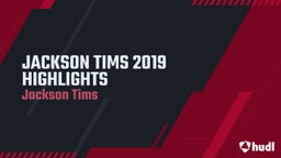 JACKSON TIMS 2019 HIGHLIGHTS