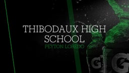 Peyton Loredo's highlights Thibodaux High School
