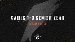 Games 1-3 Senior Year
