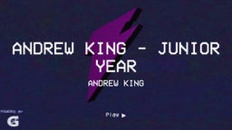 Andrew King - Junior Year