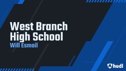 Will Esmoil's highlights West Branch High School