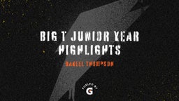 Big T junior year highlights