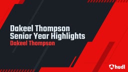 Dakeel Thompson Senior Year Highlights
