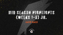 mid season highlights (weeks 1-6) jr.
