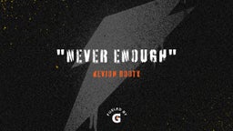 "Never  Enough"