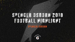 Spencer Osborn 2018 Football highlight
