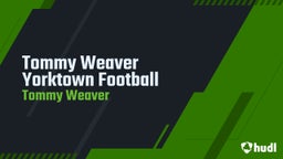 Tommy Weaver Yorktown Football