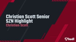 Christian Scott Senior SZN Highlight