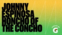 Johnny Espinosa Honcho of the Concho 