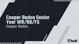Cooper Baden Senior Year WR/RB/FS