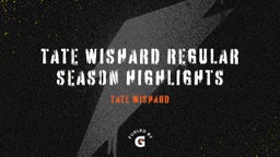 Tate Wishard Regular Season Highlights