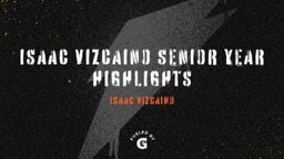 Isaac Vizcaino Senior Year Highlights