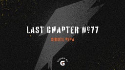 Last Chapter #77