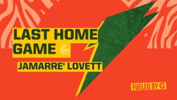 Jamarre' Lovett's highlights Last Home Game ??