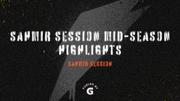 Sahmir Session Mid-Season Highlights 