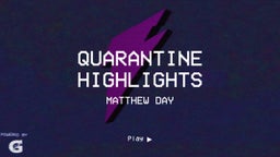 Quarantine Highlights