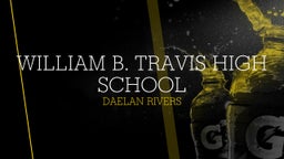 Daelan Rivers's highlights William B. Travis High School