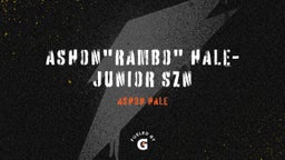 Ashon"Rambo" Hale-Junior SZN