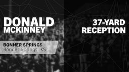 Donald Mckinney's highlights 37-yard Reception vs Lansing 