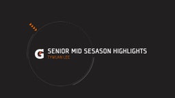 Senior mid sesason Highlights