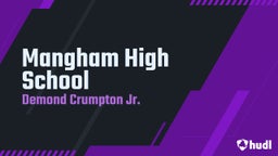 Demond Crumpton jr.'s highlights Mangham High School