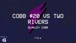 Cobb #20 vs Two Rivers
