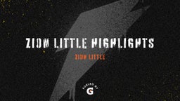 Zion Little's highlights Zion little highlights 