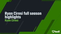 Ryan Ciresi full season highlights