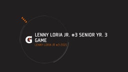 Lenny Loria Jr. #3  Senior yr. 3 game