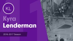 Season Recap: Kyra Lenderman 2016-2017