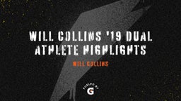 Will Collins '19 dual athlete highlights
