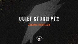 quiet storm pt2