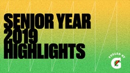 Senior Year 2019 Highlights