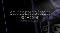 Adam Siglawski's highlights St. Joseph's High School