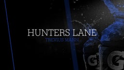 Trevius Mann's highlights Hunters Lane