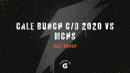 Cale Bunch C/o 2020 vs MCHS
