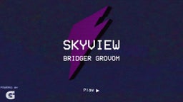 Bridger Grovom's highlights Skyview