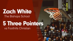 5 Three Pointers vs Foothills Christian
