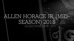 Allen Horace Jr. (Mid-Season) 2018