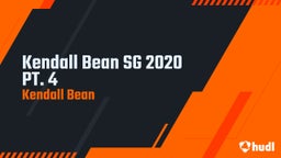 Kendall Bean SG 2020 PT. 4