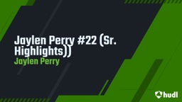 Jaylen Perry #22 (Sr. Highlights))
