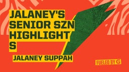 Jalaney's Senior SZN Highlights