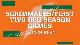 Scrimmages/First two reg season games