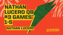 Nathan Lucero QB #3 Games 1-5