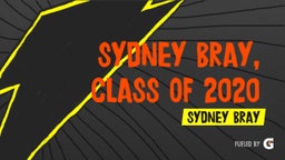 Sydney Bray, Class of 2020